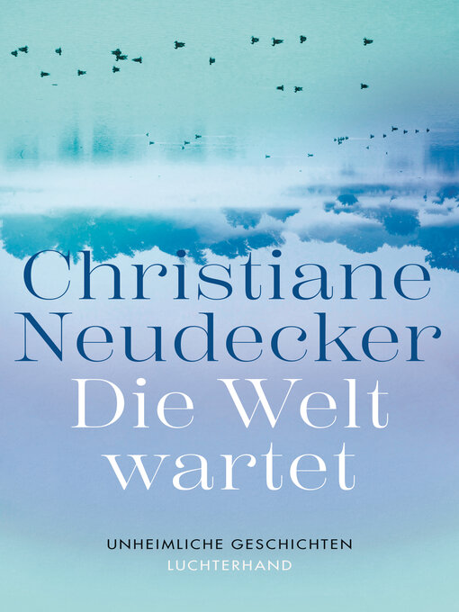Title details for Die Welt wartet by Christiane Neudecker - Available
